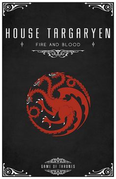 the house targaryenn poster is shown in black and red, with an orange dragon