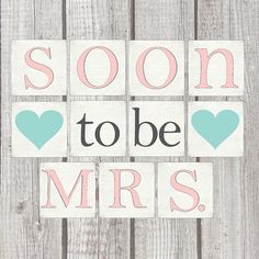 wooden blocks with the words soon to be mrs written on them in pink and blue