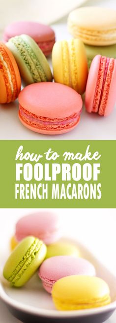 french macarons on a plate with the words how to make foolproof french macaroons