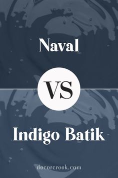 The image displays a comparison between two paint colors, "Naval" and "Indigo Batik." The top half features the word "Naval" on a dark blue background, while the bottom half shows "Indigo Batik" on a slightly lighter blue background. In the center, there is a white circular label with the text "VS" in bold black letters, separating the two colors. Sw Indigo Batik, Naval Sw 6244, Indigo Batik, Sherwin Williams Colors, World Of Interiors, Trim Color, Complementary Colors, Room Paint, Coordinating Colors