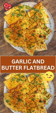 garlic and butter flatbread on a plate with the words garlic and butter flatbread