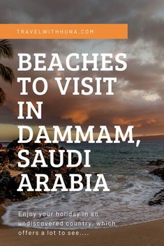 the beach with text overlay reads beaches to visit in damma, saudia