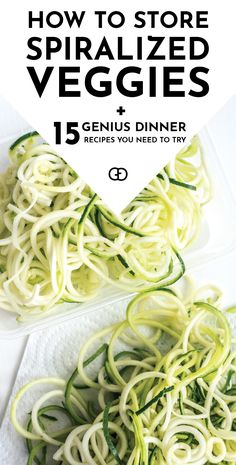 zucchini noodles with the title how to store spiralized veggies and 15 genius dinner recipes you need to try