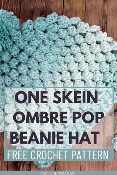 a crocheted blanket with text overlay that reads, one skein ombre pop beanie hat free crochet pattern