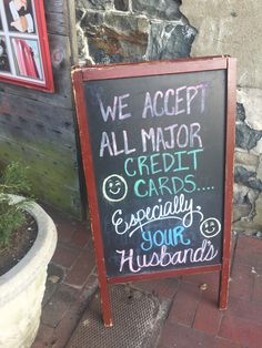 we accept all major credit cards especially your husband's handwritten message on the chalkboard