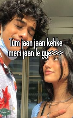 a man and woman standing next to each other with the words tum jaan kehl