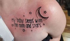 My baby sleeps with the moon and stars collar bone tattoo. In Memory Of Baby Lost Tattoo, Twin Memorial Tattoo, Infant Memorial Tattoos, Tattoo Ideas For Misscarage, Early Miscarried Tattoo Ideas, Stillbirth Tattoo