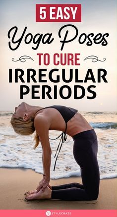 a woman doing yoga poses on the beach with text overlay that reads 5 easy yoga poses to care for irregular periods