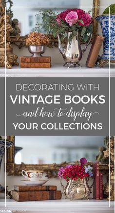 some books and vases on a shelf with the title decorating with vintage books and how to display your collections