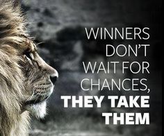 a lion with the words winners don't wait for changes, they take them