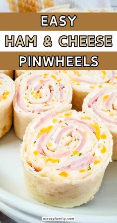 ham and cheese pinwheels on a plate with text overlay that reads easy ham and cheese pinwheels