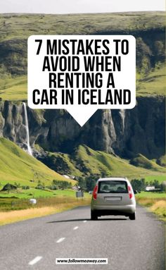 a car driving down the road with text overlay that reads 7 mistakes to avoid when renting a car in iceland