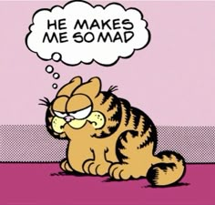 a cartoon cat sitting on the ground with a thought bubble above it that says he makes me so mad