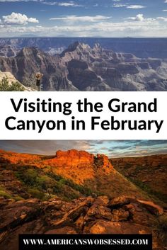 the grand canyon in february with text overlaying it that reads visiting the grand canyon in