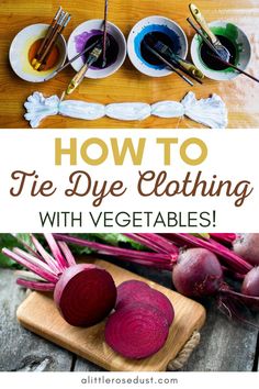 how to tie dye clothing with vegetables on a cutting board and in bowls next to them