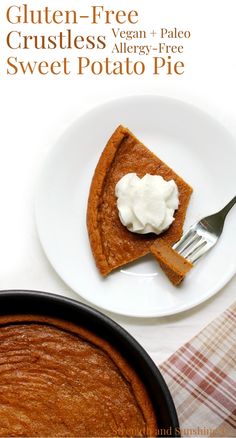 a piece of pie on a plate with a fork next to it and the text gluten - free crustless allergy - free sweet potato pie