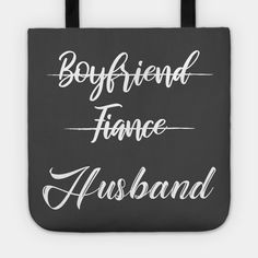 a black tote bag with the words boyfriend, friend and husband on it