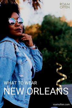 a woman wearing sunglasses standing in front of a tree with the words what to wear new orleans