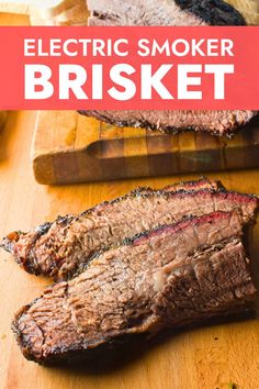 an electric smoker brisket on a cutting board with the words electric smoker brisket above it