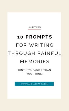 the words writing 101 prompts for writing through painful memories and it's easier than you think