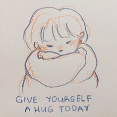 a drawing of a child with the words give yourself a hug today