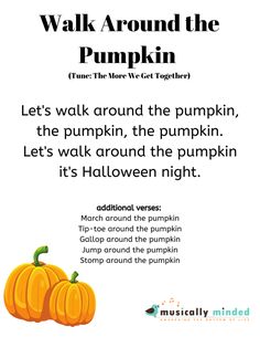 a poem about pumpkins with the words,'walk around the pumpkin let's walk around the pumpkin let's walk around the pumpkin it's halloween night