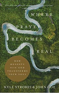 the book where prayer becomes real by kyle stobel and john coee