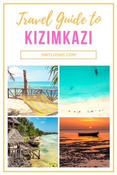 the ultimate travel guide to kizmikazi with pictures and text overlay