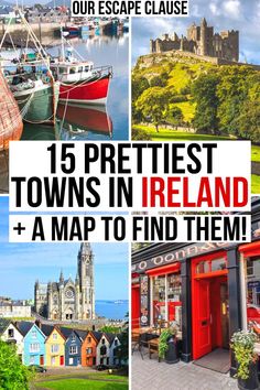 there are pictures of different towns in ireland with the words, 15 prettiest towns in ireland and map to find them