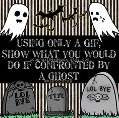 a halloween poster with three tombstones and two ghost heads on the ground, one saying using only a gf show what you would do if