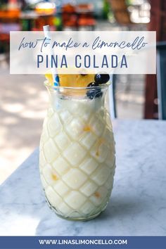 a pineapple drink in a mason jar with the words how to make a lemonade pina cola