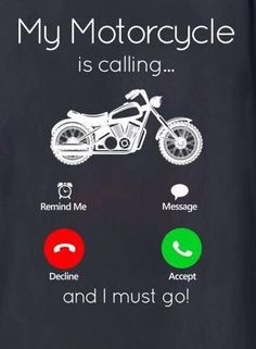 a t - shirt that says, my motorcycle is calling and i must go on