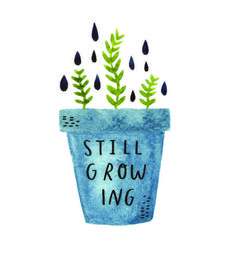 a drawing of a potted plant with the words still growing on it