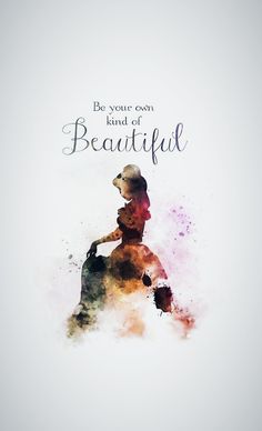 a watercolor painting with the words be your own kind of beautiful