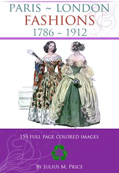 1786 ~ 1912 PARIS LONDON FASHIONS 155 Full Page Colored Images of Dresses Perfect for Costume Design Modern Corset, Classical Dress, Pork Pie Hat, Costume Ball, Evolution Of Fashion, Gibson Girl, Paris London, Period Costumes, Black N White Images