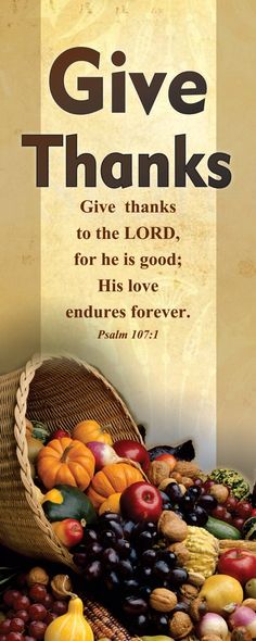 give thanks to the lord, for he is good