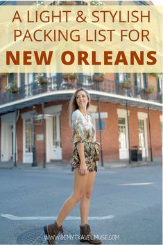 a woman standing in the middle of a street with text overlay that reads, a light and stylish packing list for new orleans