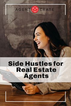 a woman sitting at a table with the text side hustles for real estate agent