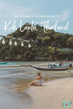 the ultimate island guide to koh lanta, thailand with text overlaying it