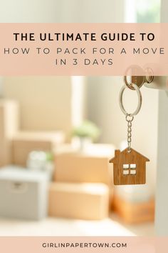 the ultimate guide to how to pack for a move in 3 days