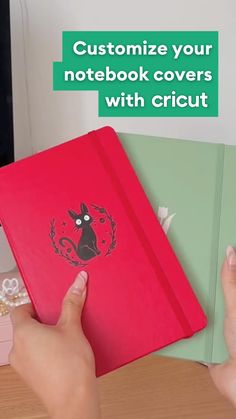 a person holding a notebook with the text customize your notebook covers with cricut