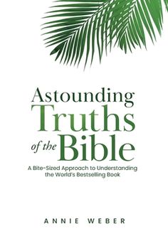 an image of the book cover for astounding truths of the bible