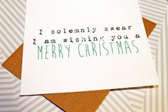 a christmas card with the words i solemnly swear i am wishing you a merry christmas