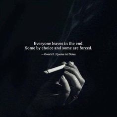 Everyone Leaves, Quotes And Notes, Strong Quotes, English Quotes, In The End, Heartfelt Quotes, Reality Quotes, Attitude Quotes, True Words