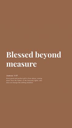 a book cover with the words,'blessed beyond measure'in white on brown