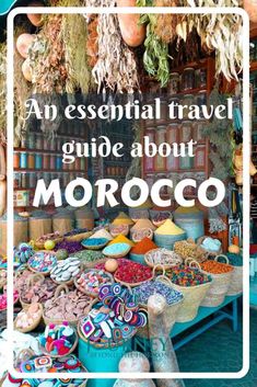 an essential travel guide about morocco with pictures of food and things to eat in the country