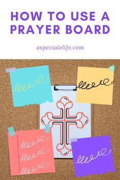 the words how to use a prayer board are displayed on top of colorful sticky notes