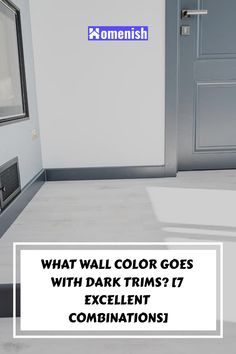 a bathroom with white walls and grey doors, which says what wall color goes with dark trims? 17 excellent combinations