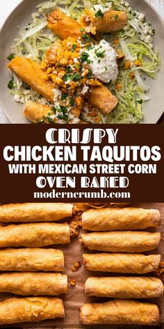 chicken taquitass with mexican street corn and shredded cabbage