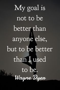 a person doing a handstand in front of a dark sky with the words, my goal is not to be better than anyone else, but to be better than i used to be